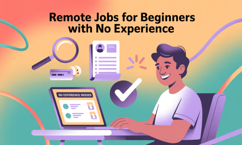 What Are Some Remote Jobs for Beginners With No Experience?